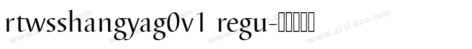 rtwsshangyag0v1 regu字体转换
